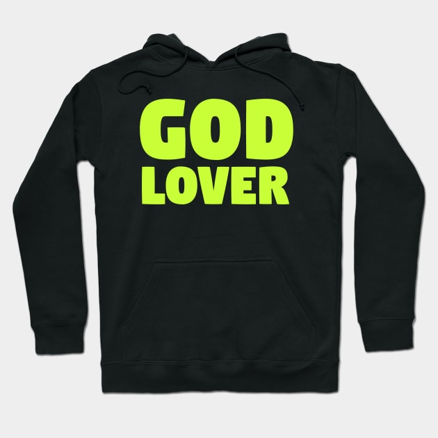 God Lover Hoodie by Z And Z